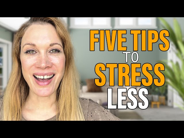 Stress LESS in your life - here are 5 immediate tips!  End with a 2 minute meditation to use NOW.