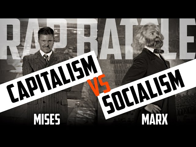 The March of History: Mises vs. Marx - The Definitive Capitalism vs. Socialism Rap Battle