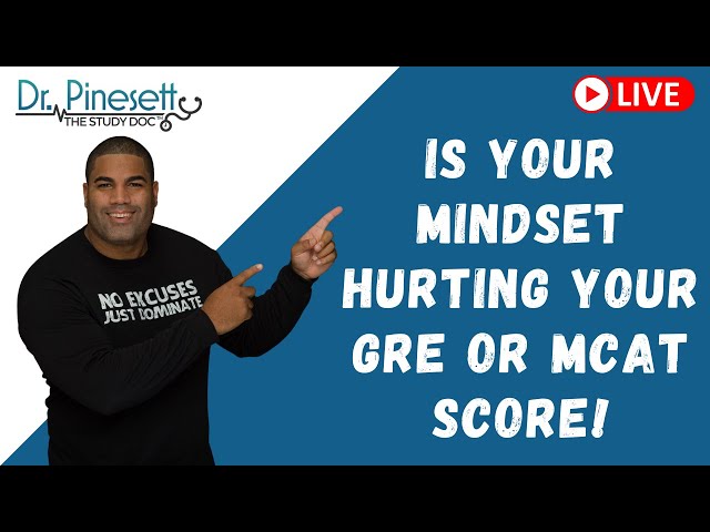 How to get a top GRE or MCAT score? Fix your mindset!