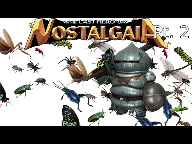 The Last Hero of Nostalgaia Pt. 2- This game has so many bugs...