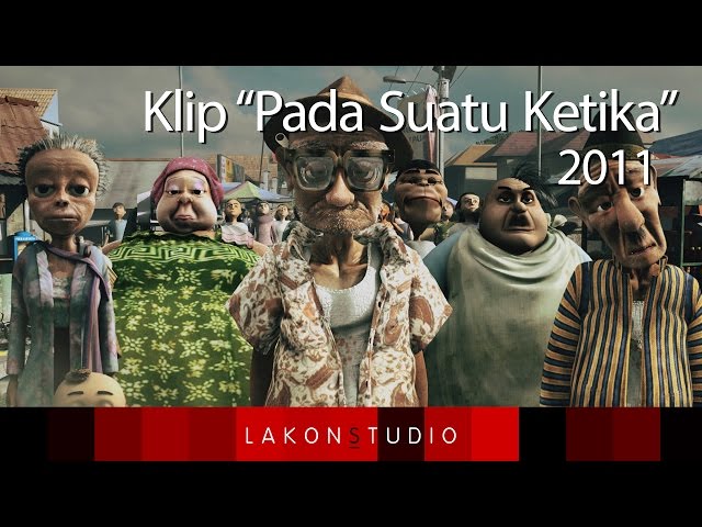 LakonS - Pada Suatu Ketika HD 2011