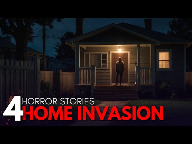 4 Unsettling Home Invasion Horror Stories | True Scary Stories