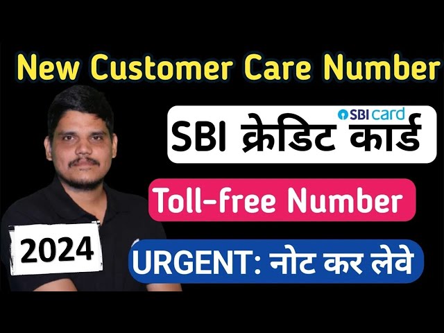 SBI Credit Card Customer Care Number | sbi credit card toll free number |SBI CreditCard Helpline2024