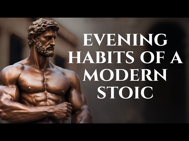 Evening Habits of a Modern Stoic (Stoicism)