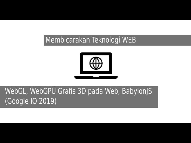 WebGL, WebGPU 3D Graphics on the Web, BabylonJS | Google IO '19. Chinese