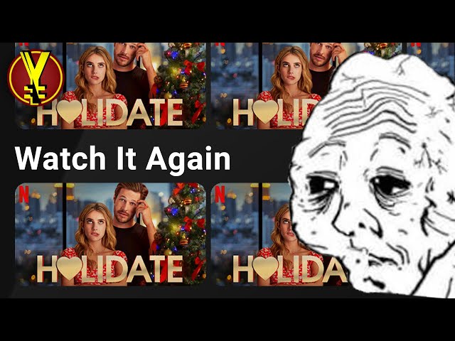 I watched Holidate 3 times in 1 week (don't ask)