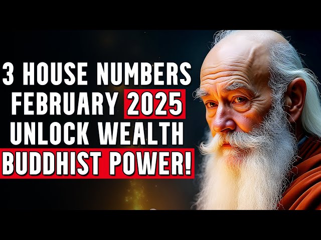 Lucky Numbers: 3 House Numbers Most Likely To FEBRUARY 2025 Attract Wealth | Buddhist teachings