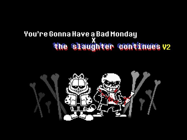 [Bad Monday x Last Breath] You're Gonna Have a Bad Monday x The Slaughter Continues V2 (Phase 2)