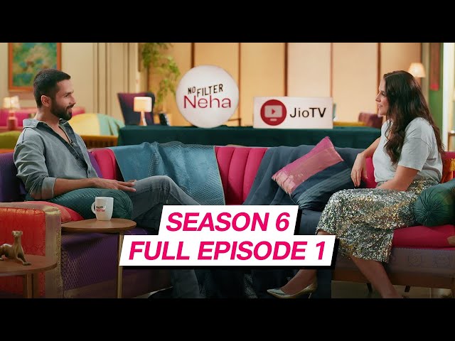 No Filter Neha - Season 6  Full Episode 1,  ft. Shahid Kapoor, Neha Dhupia | JioTV