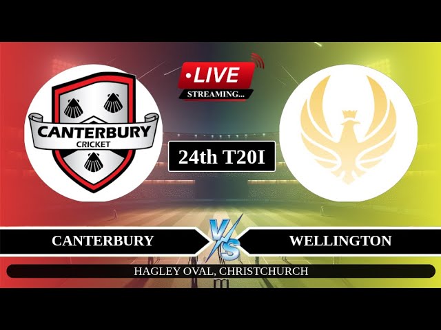 🔴Live: CANT vs WEL 24th T20I Live | Super Smash Live Score | Canterbury vs Wellington Live