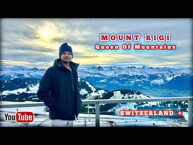 Mount Rigi Switzerland, Queen Of Mountains | Arth-Goldau To Rigi Kulm To Rigi Kaltbad To Luzern Trip