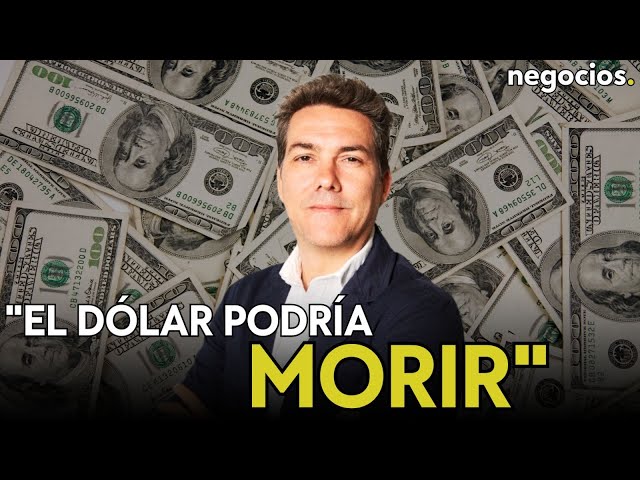 Las razones por las que el dólar podría morir pese a los máximos históricos, por Gustavo Martínez