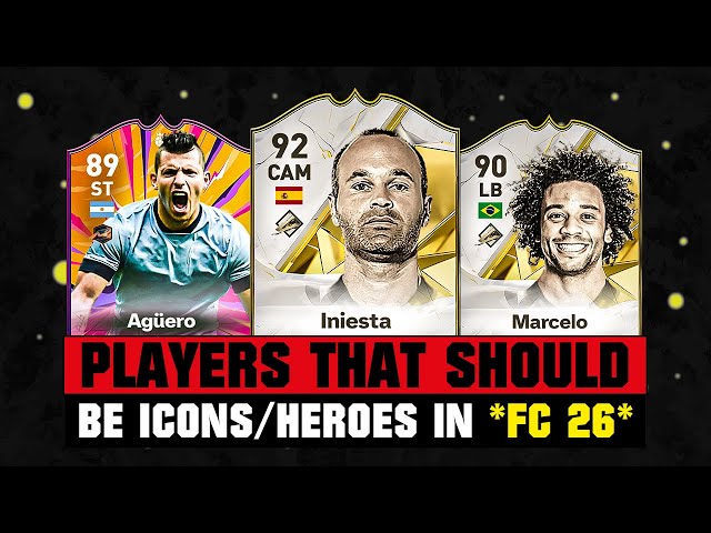 PLAYERS THAT SHOULD BE ICONS or HEROES IN FIFA 26 (EA FC 26)! 😭💔 ft. Iniesta, Aguero, Marcelo… etc