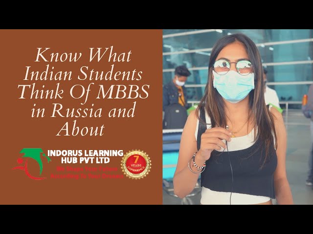 What Indian students think of MBBS in Russia and About Indorus  | 2021