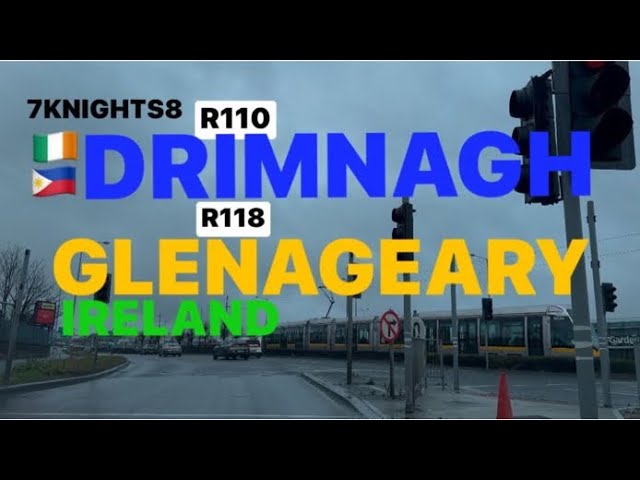 R110 DRIMNAGH R118 GLENAGEARY, IRELAND 🇮🇪🇵🇭 04/02/2025