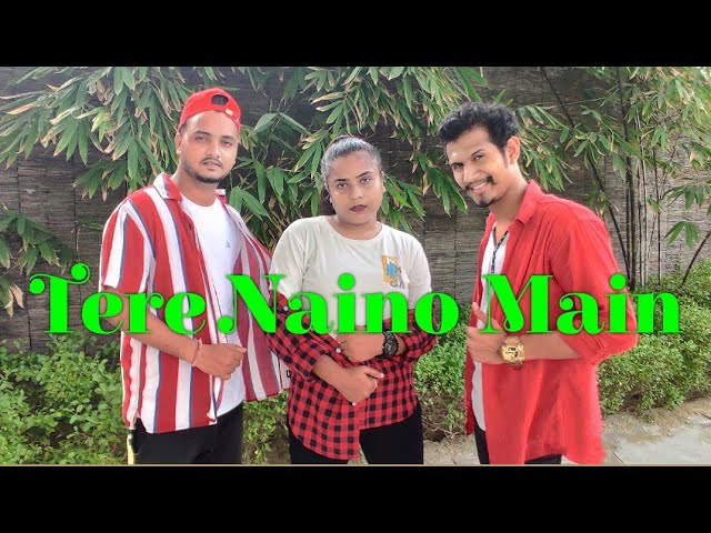 Tere Naino Mein - Dance Cover | The Bilz & Kashif | Dance Choreography |