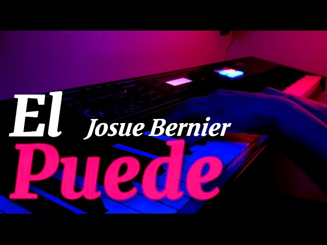 El Puede Josué Bernier|piano cover instrumental