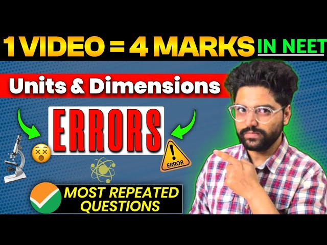 UNIT, DIMENSIONS & ERRORS🔥| 4 Marks पक्के | NEET 2024