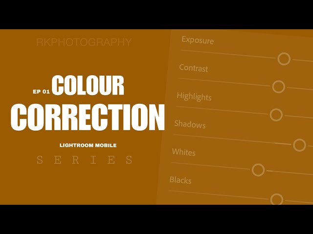 Color, Correction: Your Lightroom Journey Begins EP 1