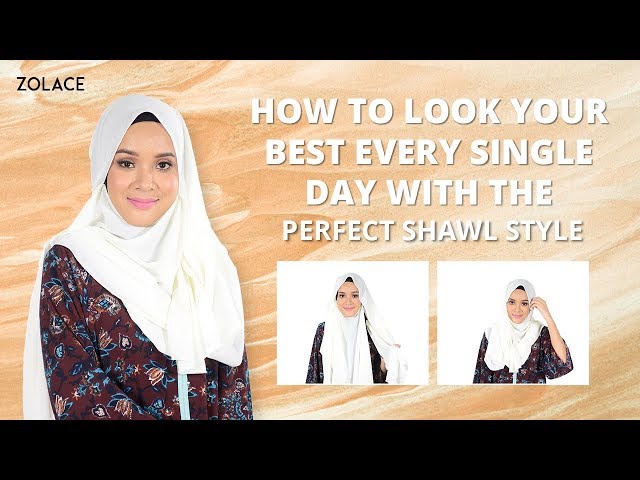 Hijab Shawl Tutorial 2017 -  How To Look Your Best Every Single Day With The Perfect Shawl Style