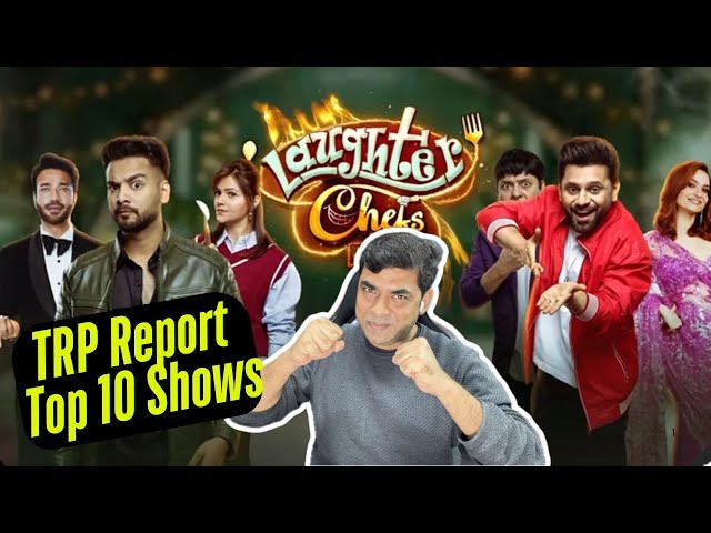 Laughter Chef Season 2 gets biggest opening TRP, Anupama beat Udne ki Aasha, Top 10 TRP Shows