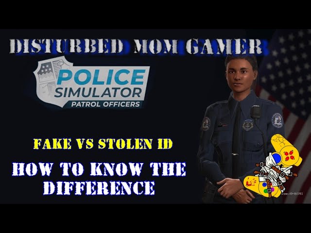 POLICE SIMULATOR : PATROL OFFICERS- HOW TO KNOW BETWEEN A FAKE & STOLEN ID