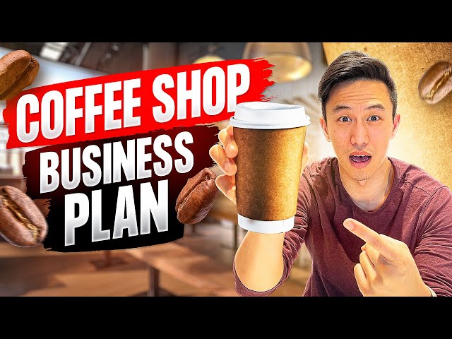 How To EASILY Write A Coffee Shop Business Plan [Step-by-Step] | Start A Coffee Shop Business 2022