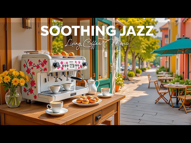 Relaxing Morning Coffee: Soft Living Jazz Playlist & Bossa Nova - Soothing Tunes for Productive Days