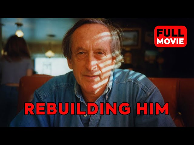 Rebuilding Him | English Full Movie