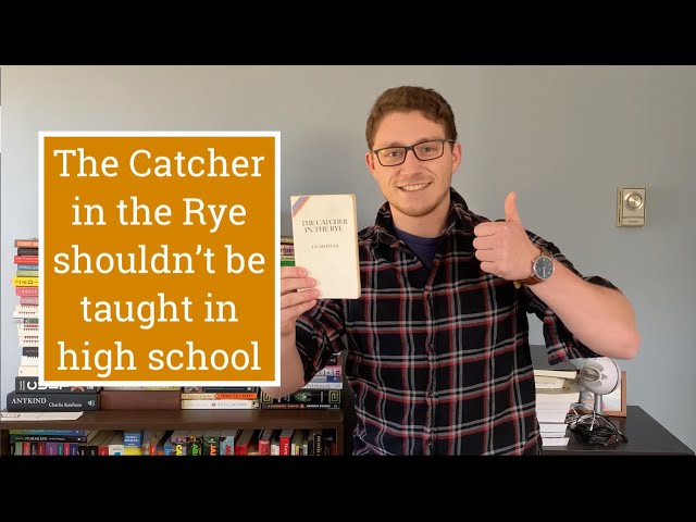 The Catcher in the Rye shouldn't be taught in high school