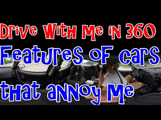 Drive with me in 360 - Features of cars that annoy me