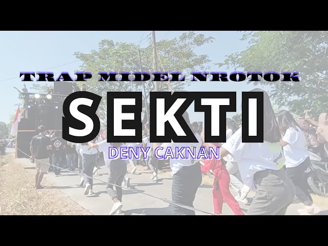 DJ SEKTI • DENY CAKNAN VIRAL‼️TRAP PARTY MIDEL NROTOK