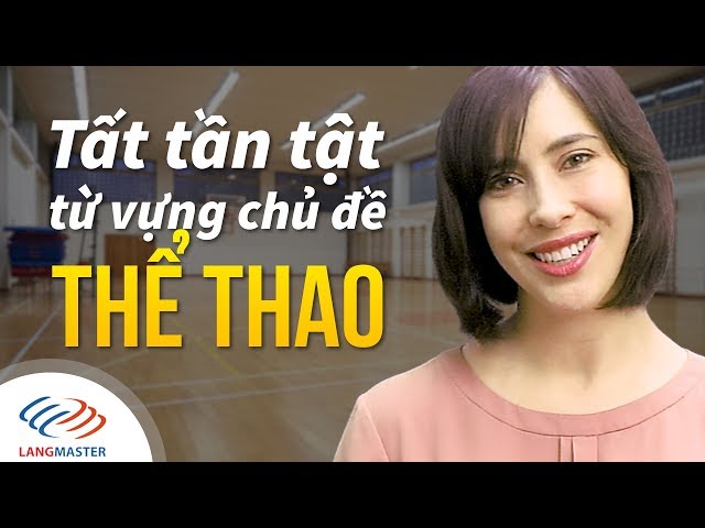 Langmaster - TỪ VỰNG TIẾNG ANH CƠ BẢN | CHỦ ĐỀ THỂ THAO [Tiếng Anh cho người mới bắt đầu]