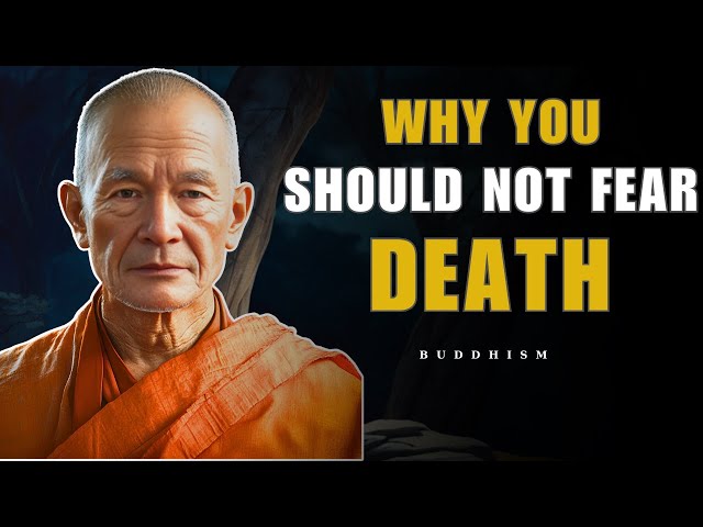 Why You Should Not Fear DEATH | Buddhist Wisdom