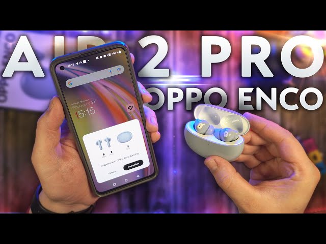 Новые OPPO Enco Air 2 Pro – Отличный вариант на Каждый день!