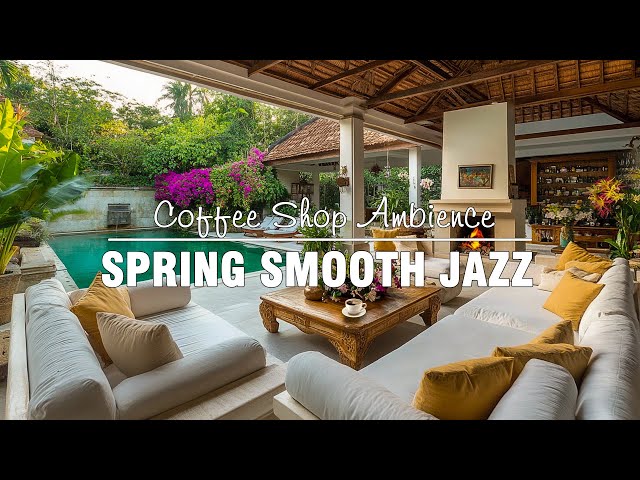 Enjoy relaxing Smooth Jazz 🌼 The gentle melody in the classy spring living room ✨