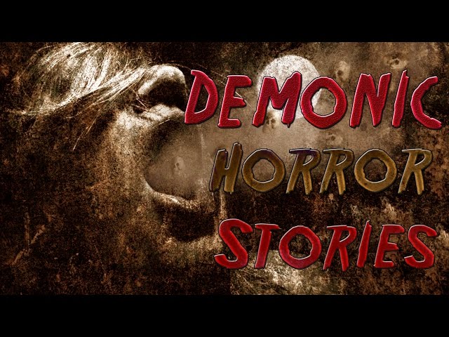 4 Supernatural DEMONIC HORROR Stories