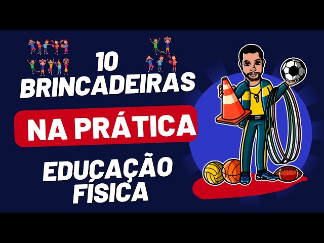 TOP 10 BRINCADEIRAS EDUCAÇÃO FÍSICA