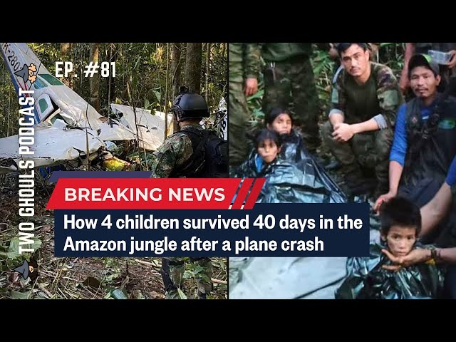 2 GHOULS, Ep. 81 || Children Survived 40 Days in Jungle After Deathly Plane Crash