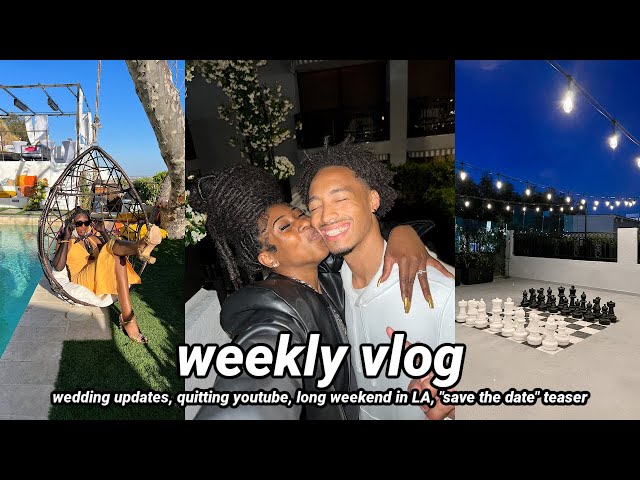 WEEKLY VLOG | 72HRS IN LA + BEVERLY HILLS PARTY + QUITTING YOUTUBE + WEDDING "SAVE THE DATE" TRAILER