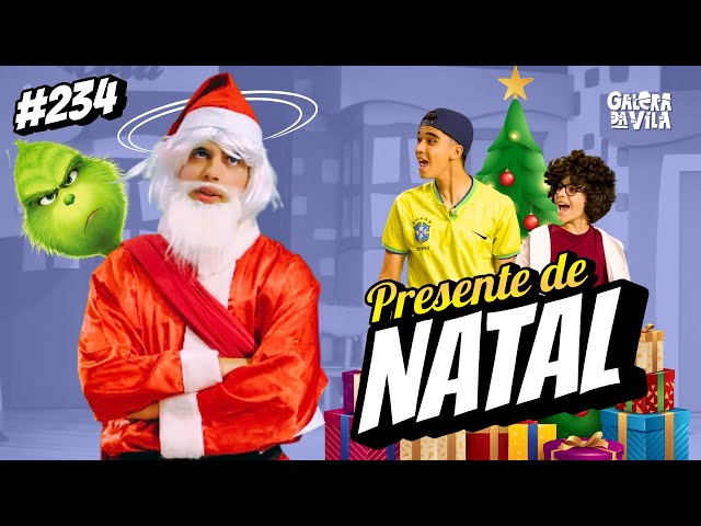 O PAPAI NOEL TRAMBIQUEIRO | Ep.234 #galeradavila #grinch #familyfriendly