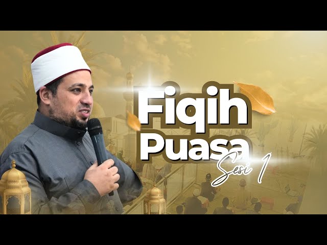 KAJIAN FIQIH PUASA |  Syaikh Dr. Ahmad Abdul Aziz