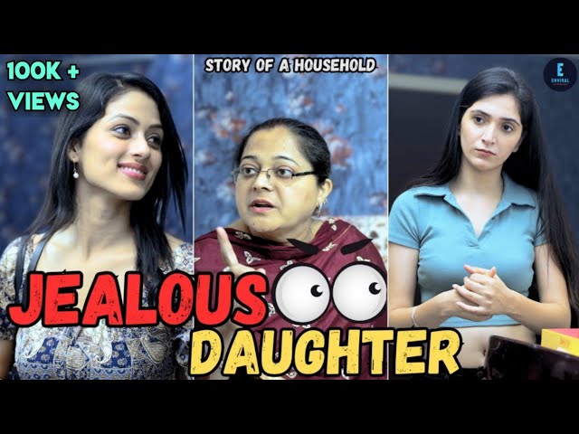 Jealous Daughter : A Heart warming Love Story of a Family  | Enviral