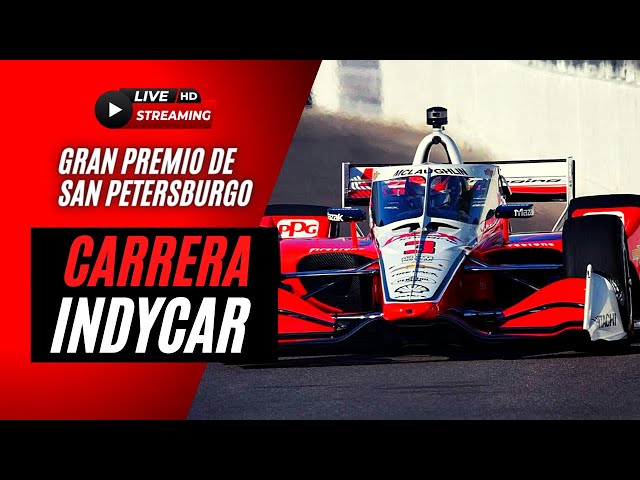 🔴 EN DIRECTO - CARRERA INDYCAR 2022 (St. Petersburg)