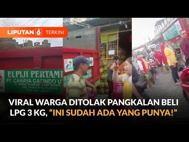 Viral Warga Ditolak Pangkalan Saat Beli Elpiji 3 KG, Alasannya: "Sudah Ada yang Punya" | Liputan 6