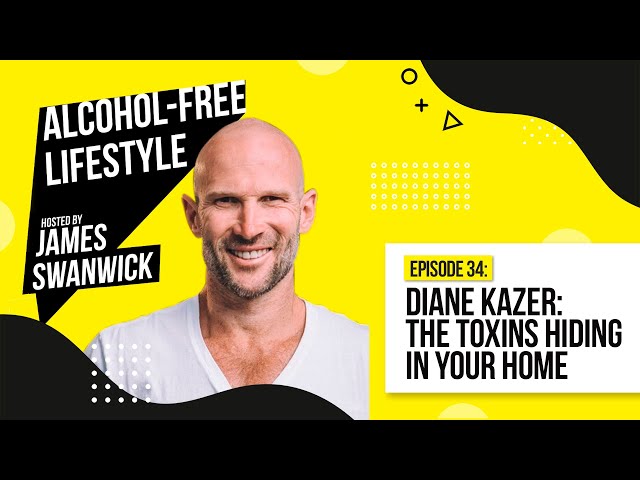 EP 34: Diane Kazer - The Toxins Hiding In Your Home