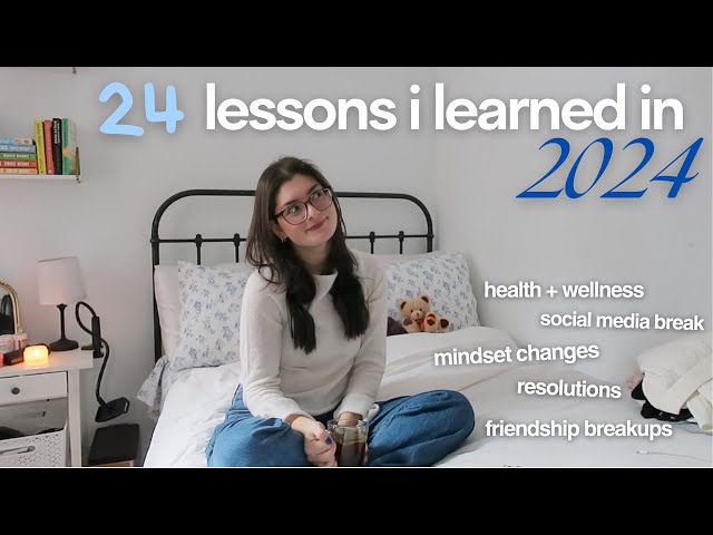 24 things i learned in 2024 (positivity mindset, health, friendships, social media) 🧘🏻‍♀️📖🌙