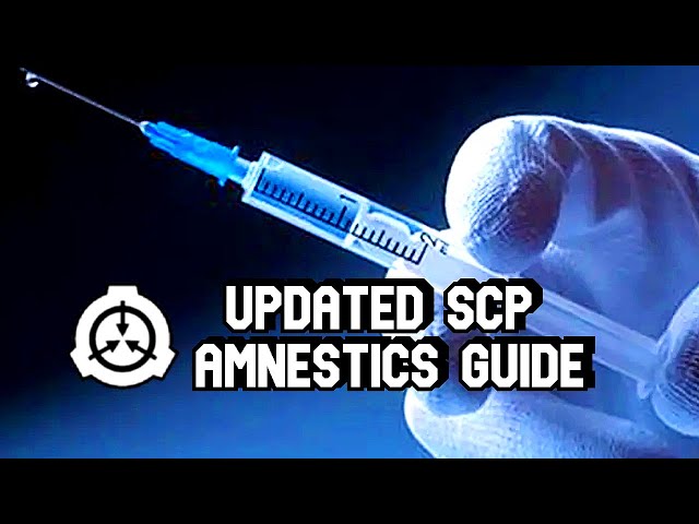 Updated Amnestics Guide - SCP Foundation Lore Explained