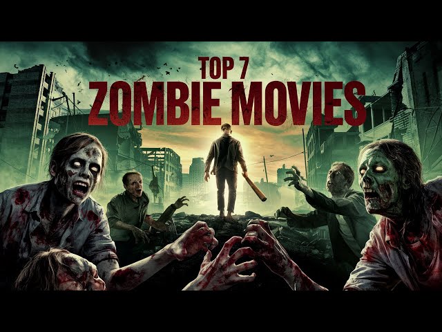 Top 7 Best Zombie Movies in the World – Amazement