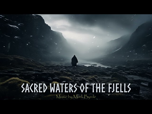 Viking Ambient Music - Sacred Waters of the Fjells